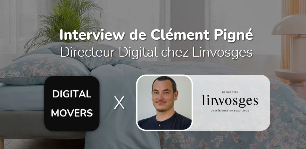 Interview de Clément Pigné, CDO chez Linvosges